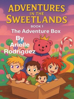 cover image of Adventures in the Sweetlands – Book 1